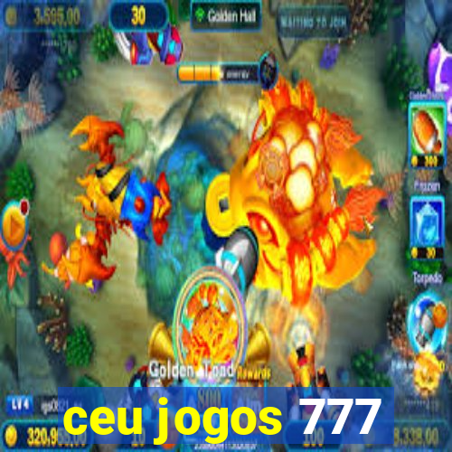 ceu jogos 777